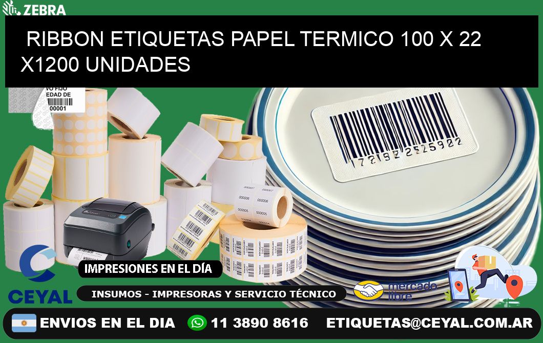 RIBBON ETIQUETAS PAPEL TERMICO 100 x 22 X1200 UNIDADES