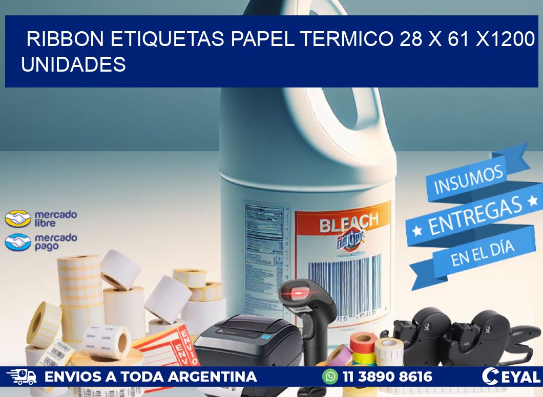 RIBBON ETIQUETAS PAPEL TERMICO 28 x 61 X1200 UNIDADES