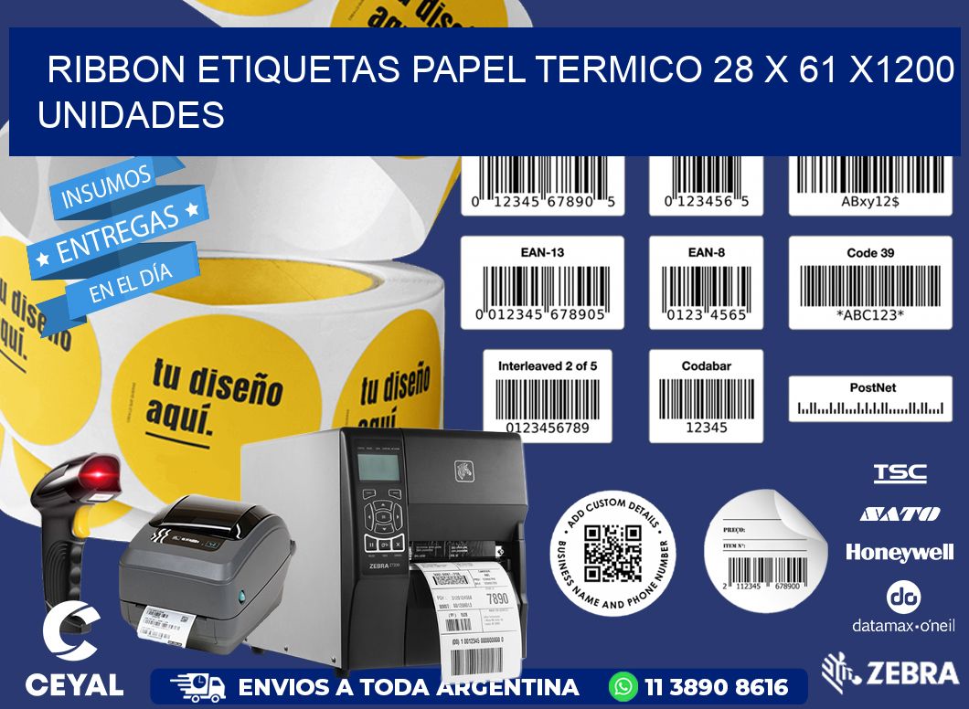 RIBBON ETIQUETAS PAPEL TERMICO 28 x 61 X1200 UNIDADES