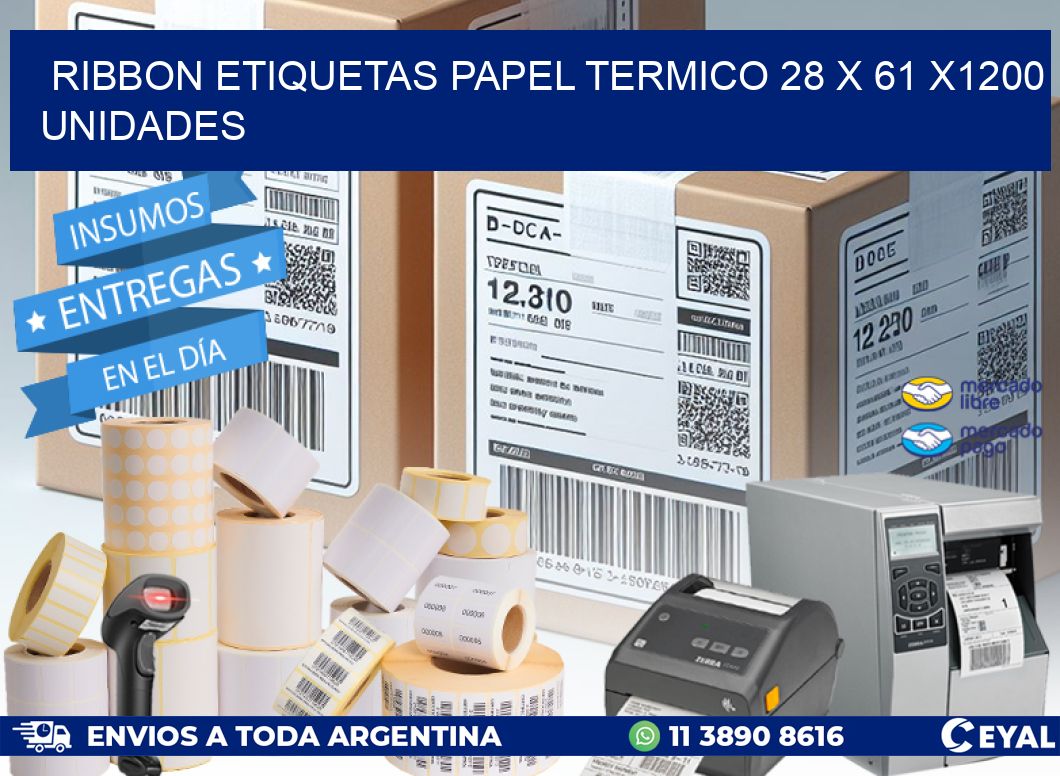 RIBBON ETIQUETAS PAPEL TERMICO 28 x 61 X1200 UNIDADES