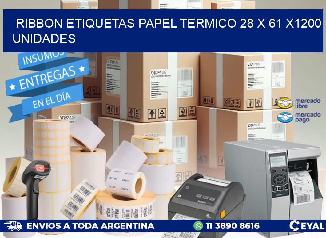 RIBBON ETIQUETAS PAPEL TERMICO 28 x 61 X1200 UNIDADES