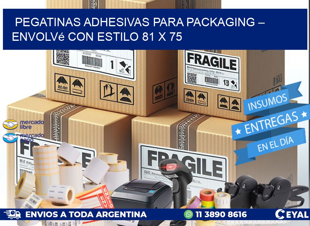 Pegatinas Adhesivas para Packaging – Envolvé con Estilo 81 x 75