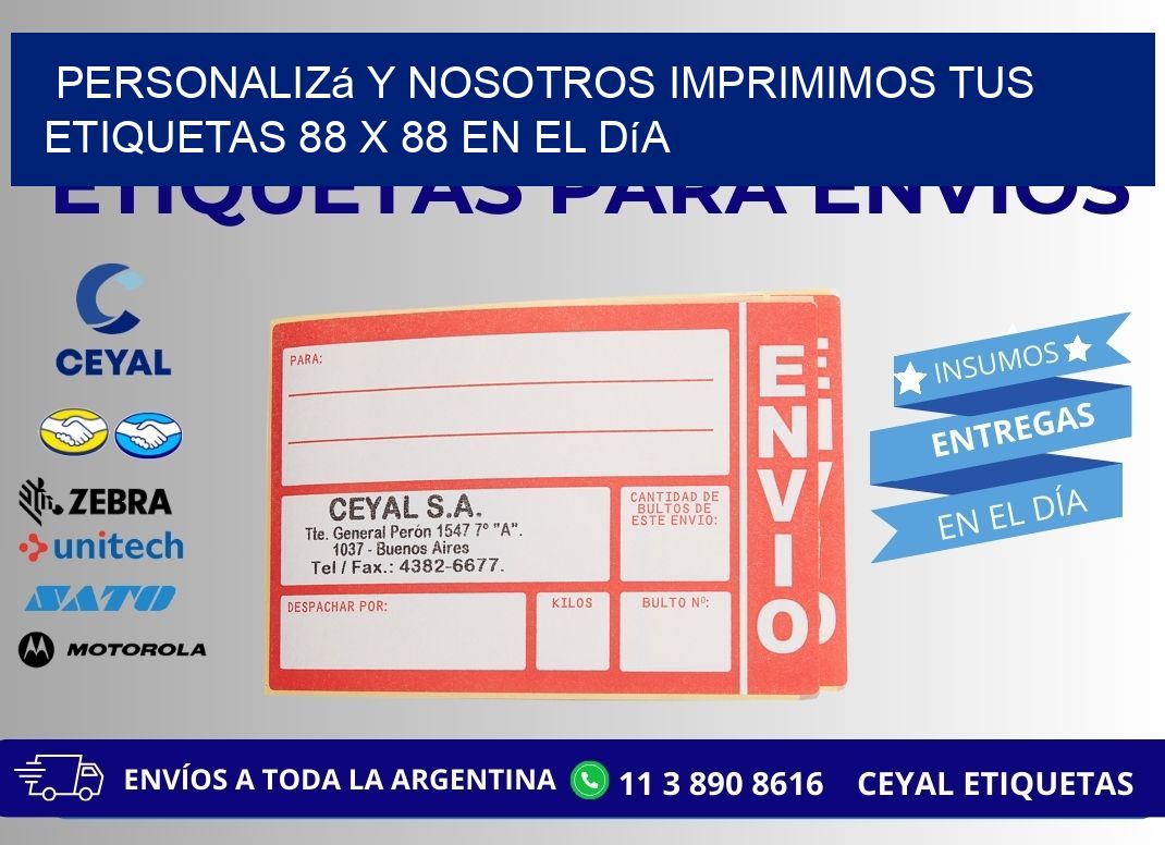 Personalizá y Nosotros Imprimimos tus Etiquetas 88 x 88 en el Día