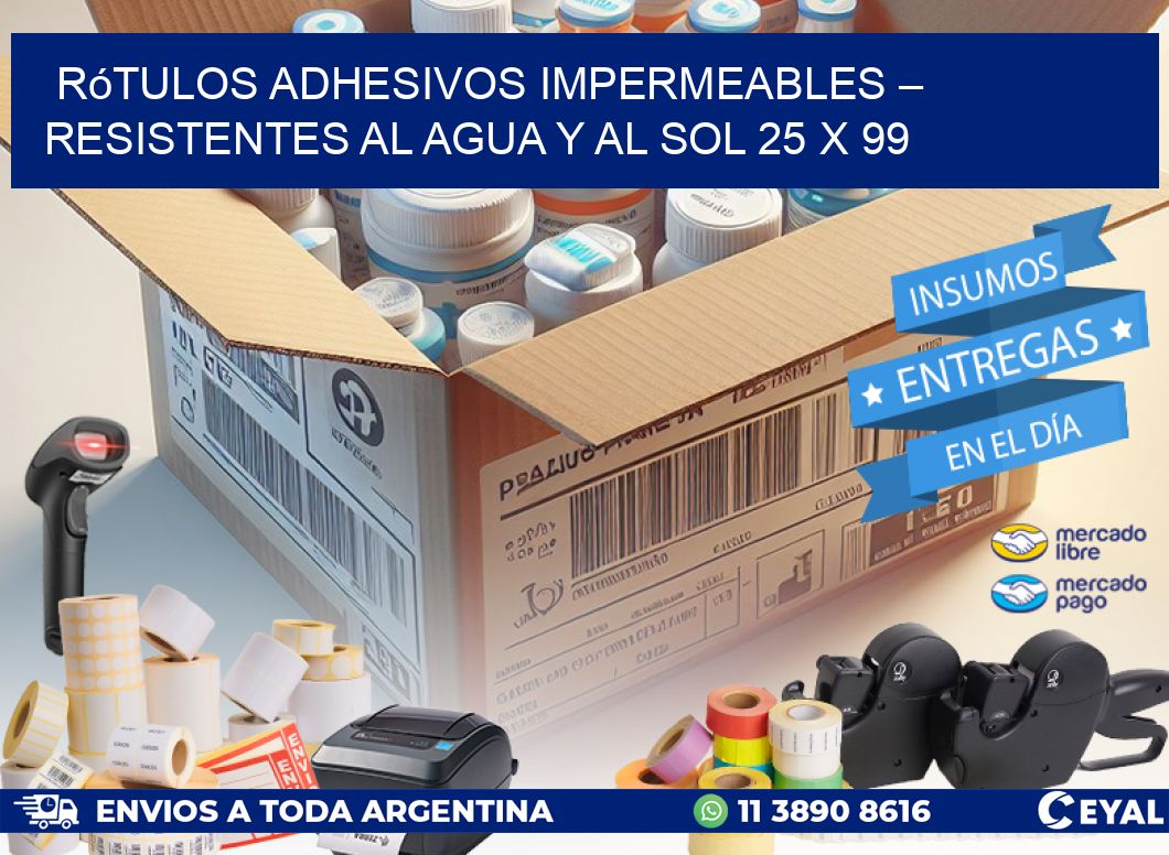 Rótulos Adhesivos Impermeables – Resistentes al Agua y al Sol 25 x 99