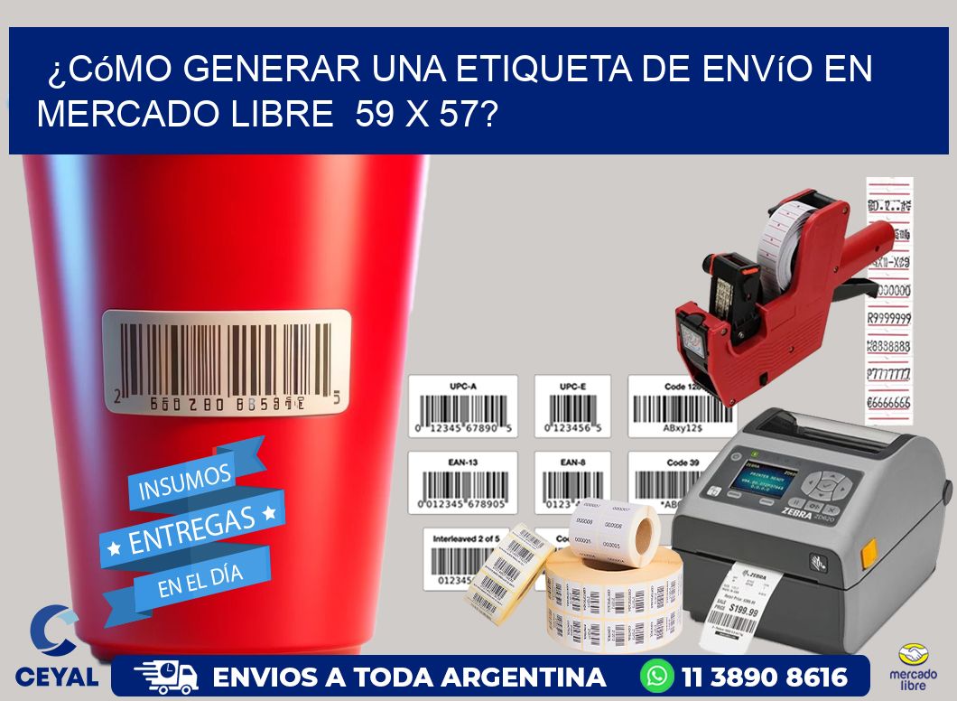 ¿Cómo generar una etiqueta de envío en Mercado Libre  59 x 57?