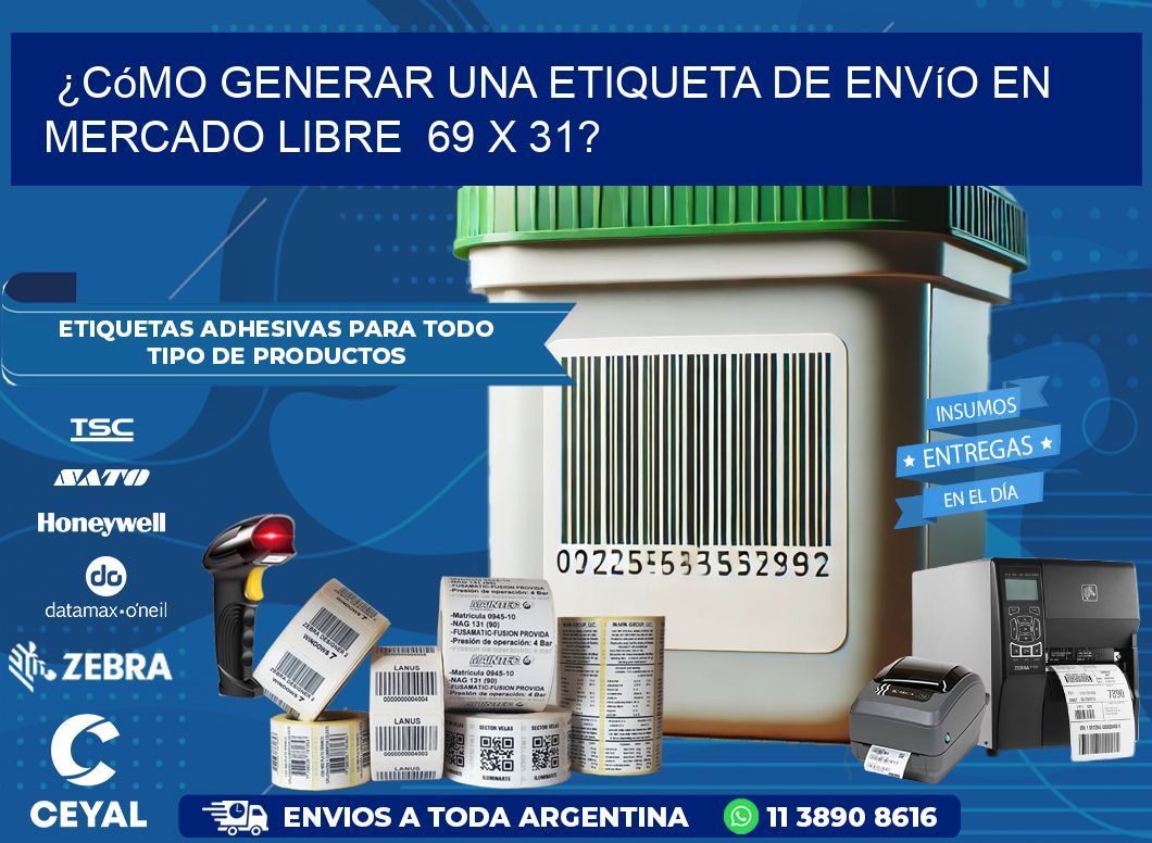 ¿Cómo generar una etiqueta de envío en Mercado Libre  69 x 31?