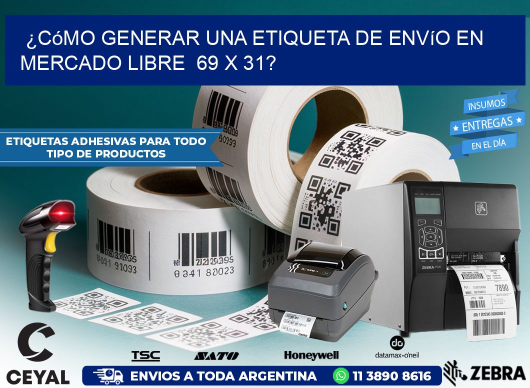 ¿Cómo generar una etiqueta de envío en Mercado Libre  69 x 31?